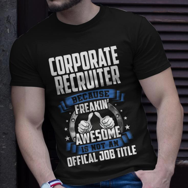 Corporate Recruiter Is Not Official Job Title T-Shirt Gifts for Him
