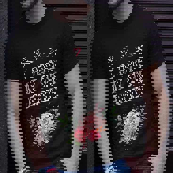 I Create My Own Reality Inspirational Entrepreneur Quote T-Shirt Gifts for Him