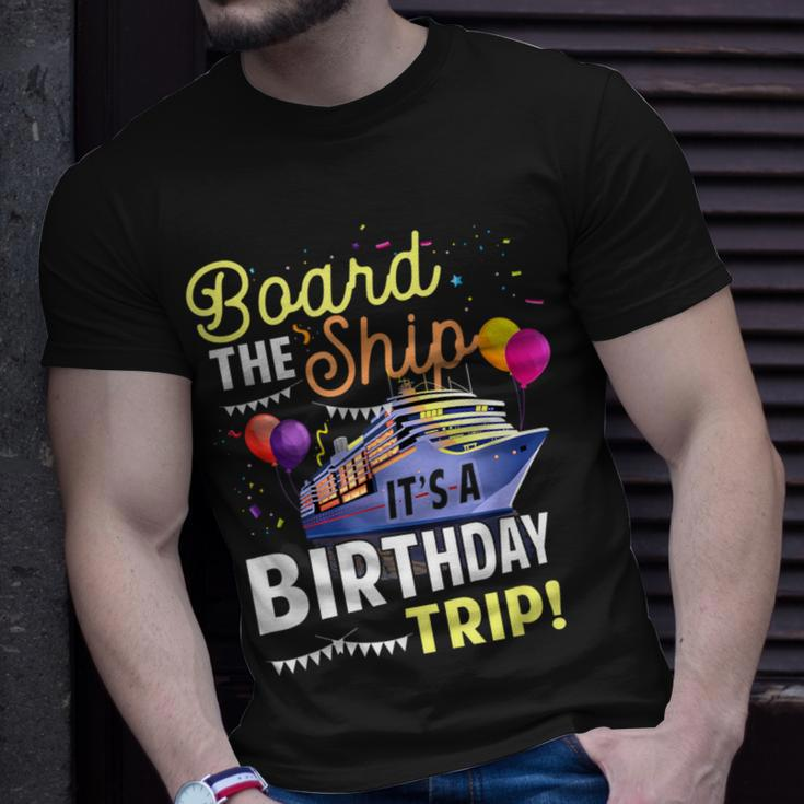Cruising Board The Ship Its Birthday Trip Vacation Cruise T-Shirt Gifts for Him