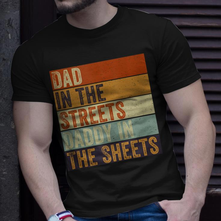 Dad In The Streets Daddy In The Sheets Funny Father’S Day Unisex T-Shirt Gifts for Him