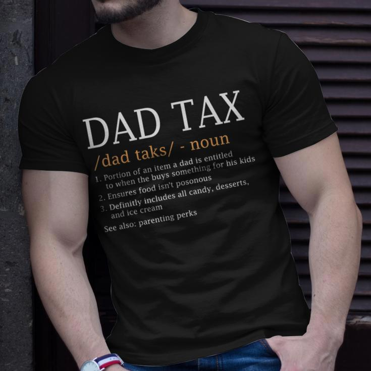 Dad Tax Funny Dad Tax Definition Fathers Day Unisex T-Shirt Gifts for Him