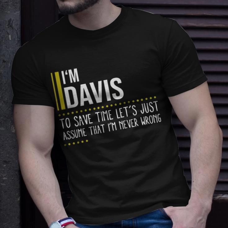 Davis Name Gift Im Davis Im Never Wrong Unisex T-Shirt Gifts for Him