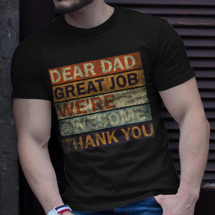 Dear Dad Great Job Were Awesome Thank You Vintage Father Unisex T-Shirt Gifts for Him
