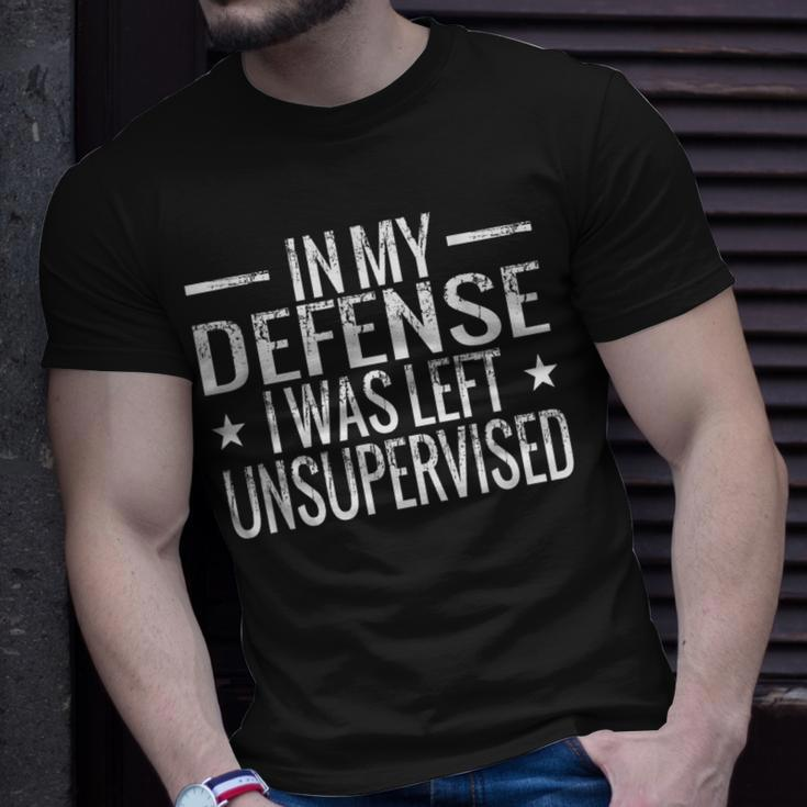 In My Defense I Was Left Unsupervised Quotes T-Shirt Gifts for Him