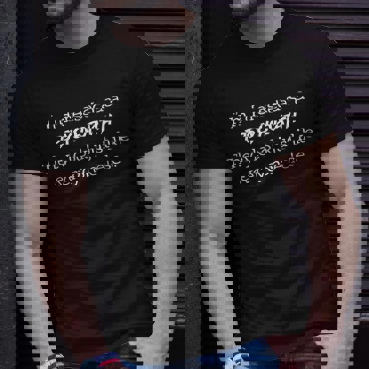 Dressed Like A Psychopath They Look Just Like Everyone Else T-Shirt Gifts for Him Dressed Like A Psychopath They Look Just Like Everyone Else T-Shirt Gifts for Him