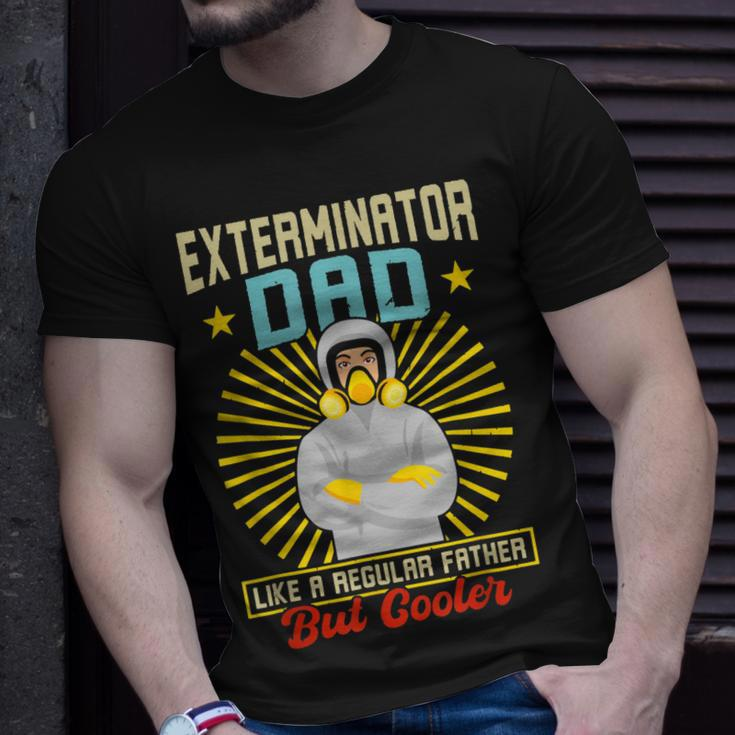 Exterminator Dad Pest Control Funny Gift For Women Unisex T-Shirt Gifts for Him