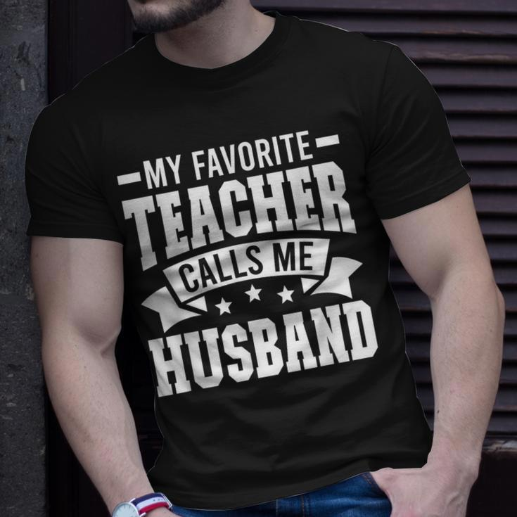 Favorite Teacher Calls Me Husband Of A Teacher Husband Gift For Mens Gift For Women Unisex T-Shirt Gifts for Him
