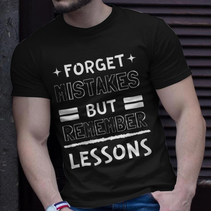 Forget Mistakes But Remember Lessons Motivational Motivational Funny Gifts Unisex T-Shirt Gifts for Him