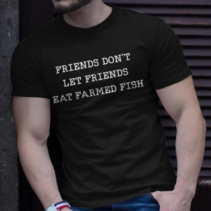 Friends Don't Let Friends Eat Farmed Fish Commercial Seafood T-Shirt Gifts for Him
