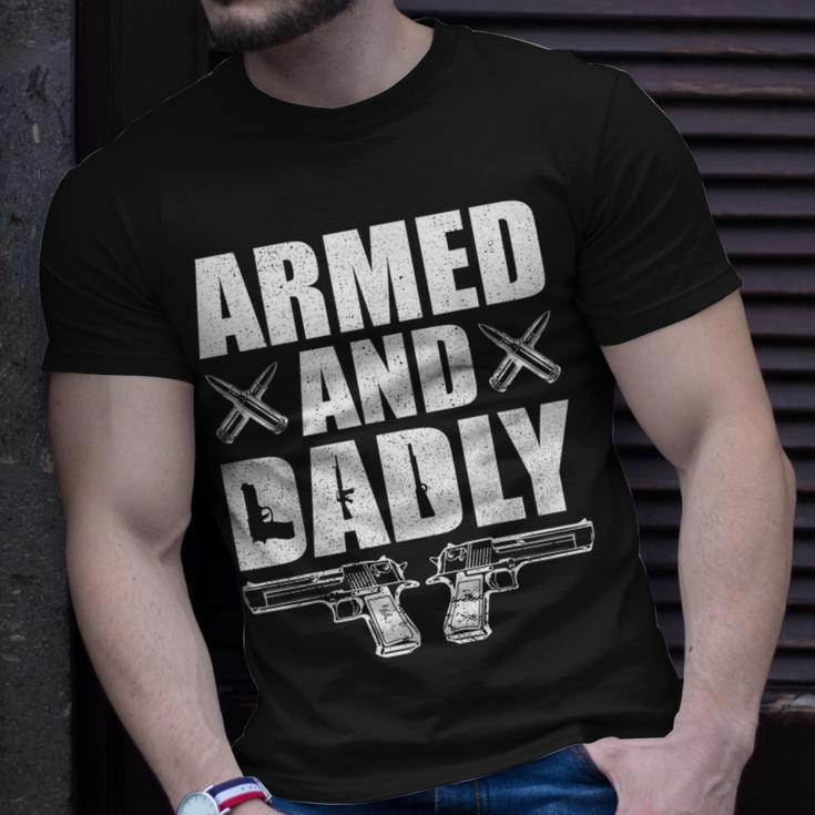 Funny Armed And Dadly Deadly Father Gift For Fathers Day Unisex T-Shirt Gifts for Him