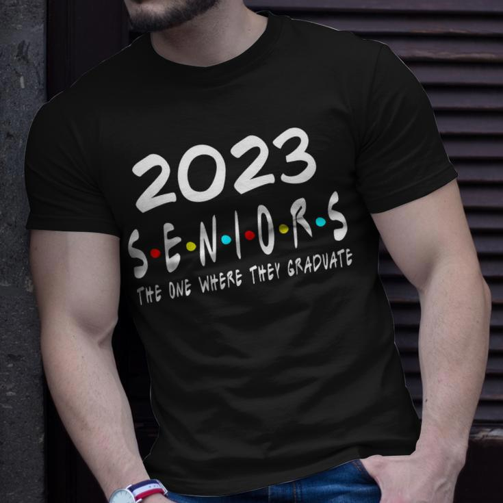 Funny Class Of 2023 The One Where They Graduate Seniors 2023 Unisex T-Shirt Gifts for Him