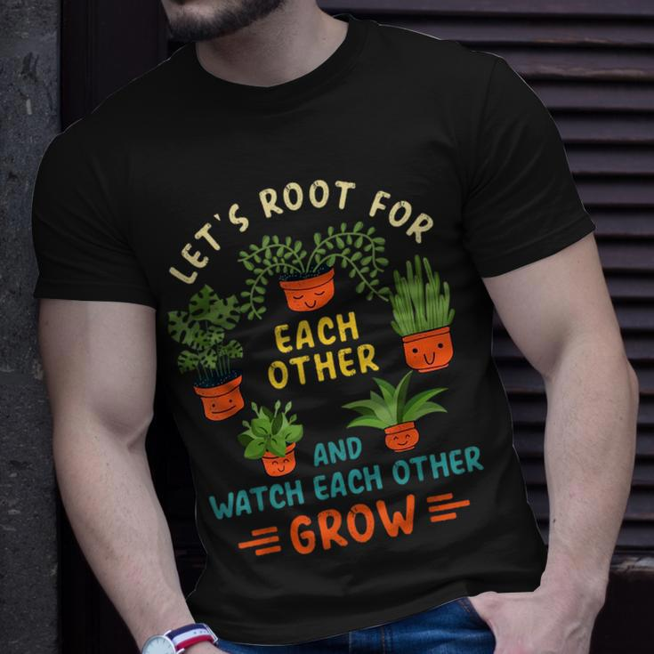 Funny Lets Root For Each Other And Watch Each Other Grow Unisex T-Shirt Gifts for Him