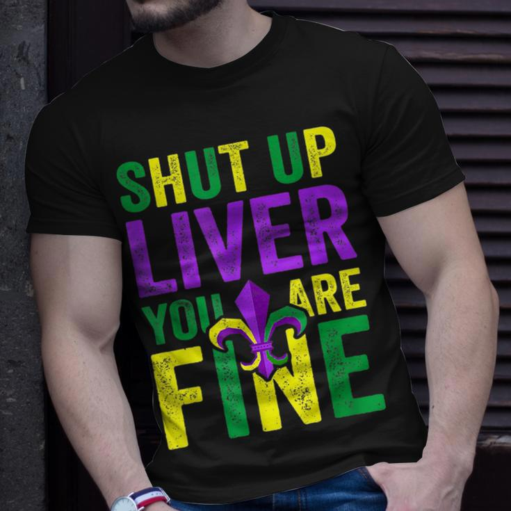 Funny Mardi Gras Parade Outfit Shut Up Liver Youre Fine Unisex T-Shirt Gifts for Him