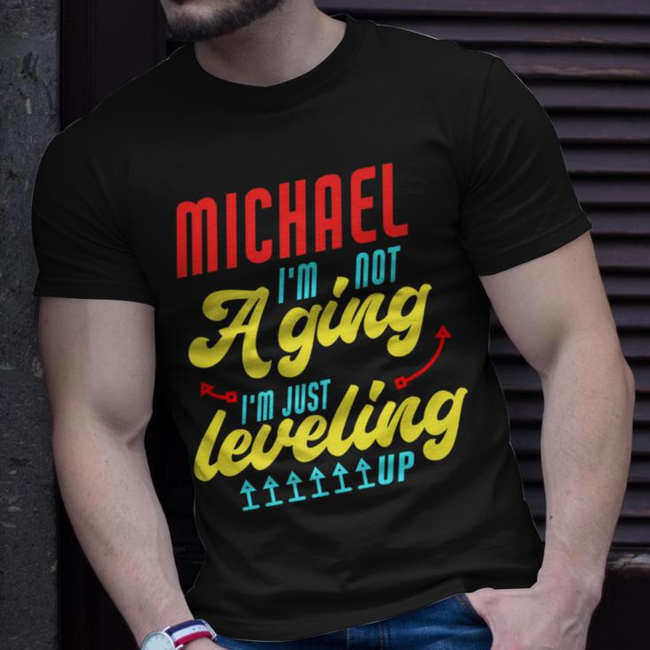 Gamer Michael Im Not Aging Funny Michael Birthday Unisex T-Shirt Gifts for Him