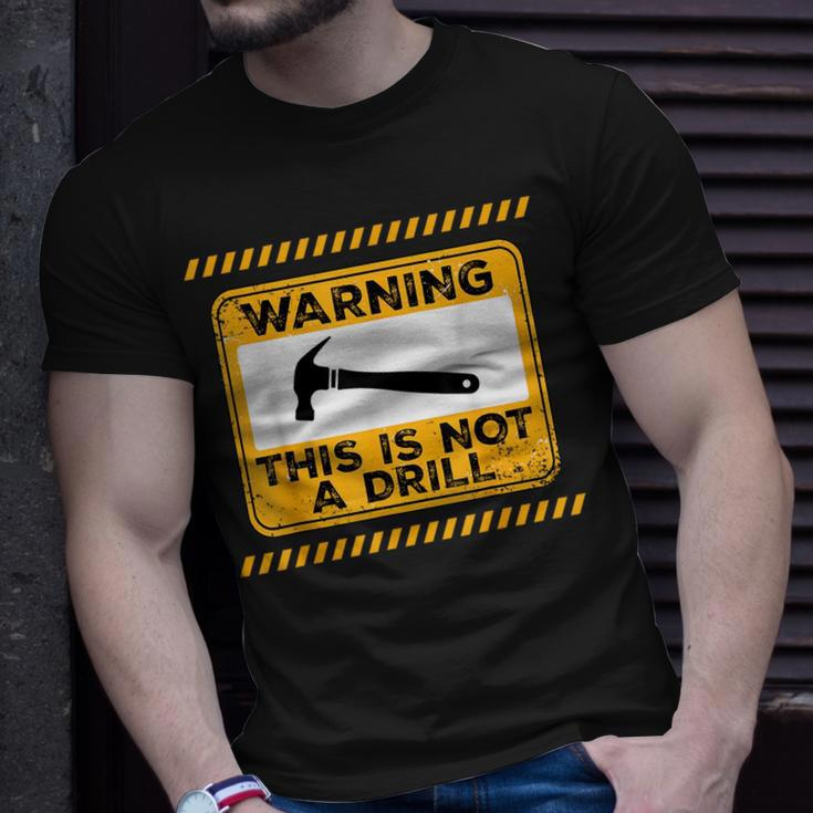Handyman This Is Not A Drill Funny Men Fathers Day Unisex T-Shirt Gifts for Him