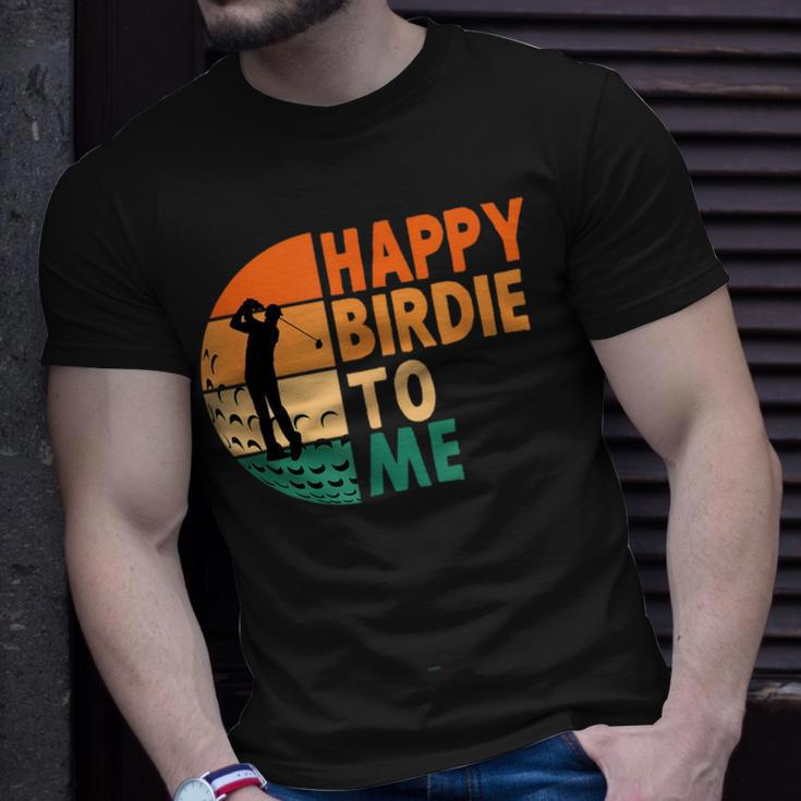 Happy Birdie To Me Golf Golfing Golfer Funny Player Birthday Unisex T-Shirt Gifts for Him