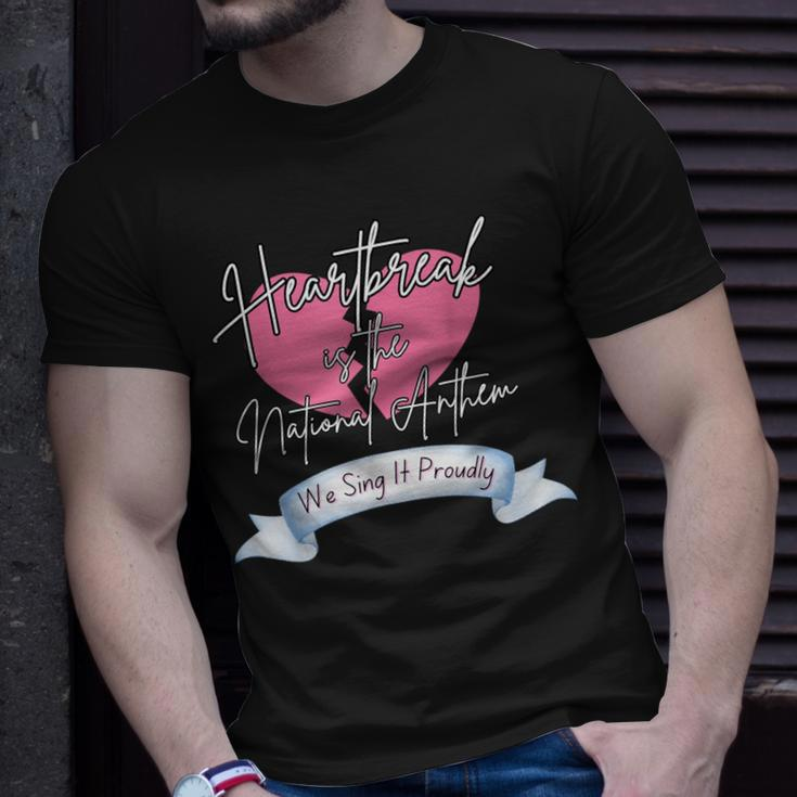 Heartbreak Is The National Anthem Sing It Proudly T-Shirt Gifts for Him