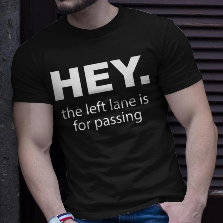 Hey Left Lane For Passing Funny Road Rage Annoying Drivers Unisex T-Shirt Gifts for Him