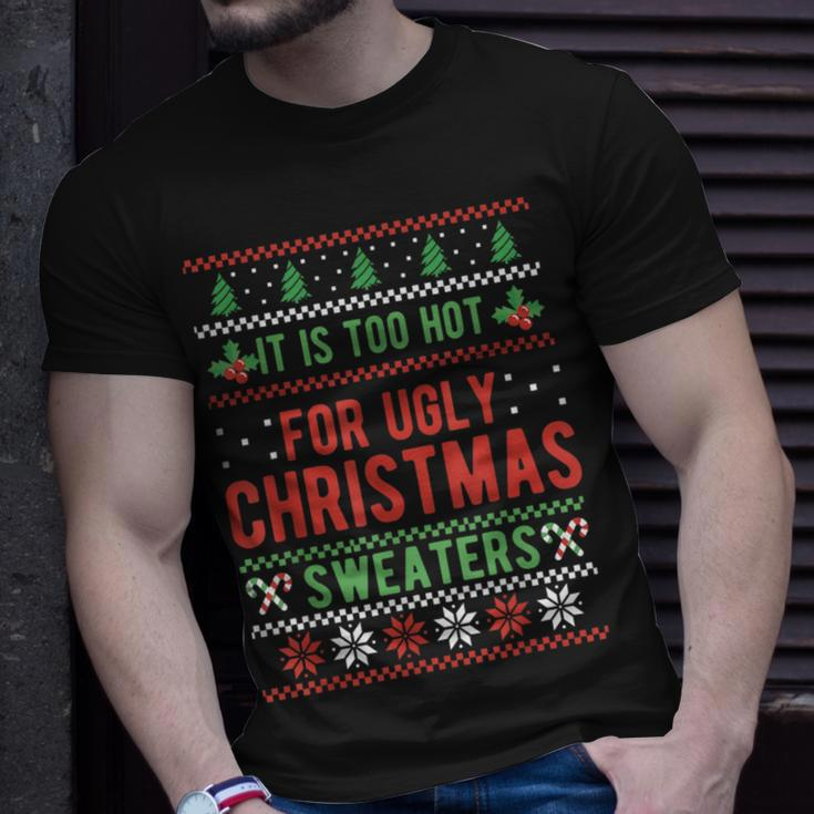 Too Hot For Ugly Christmas Sweaters Alternative Xmas T-Shirt Gifts for Him