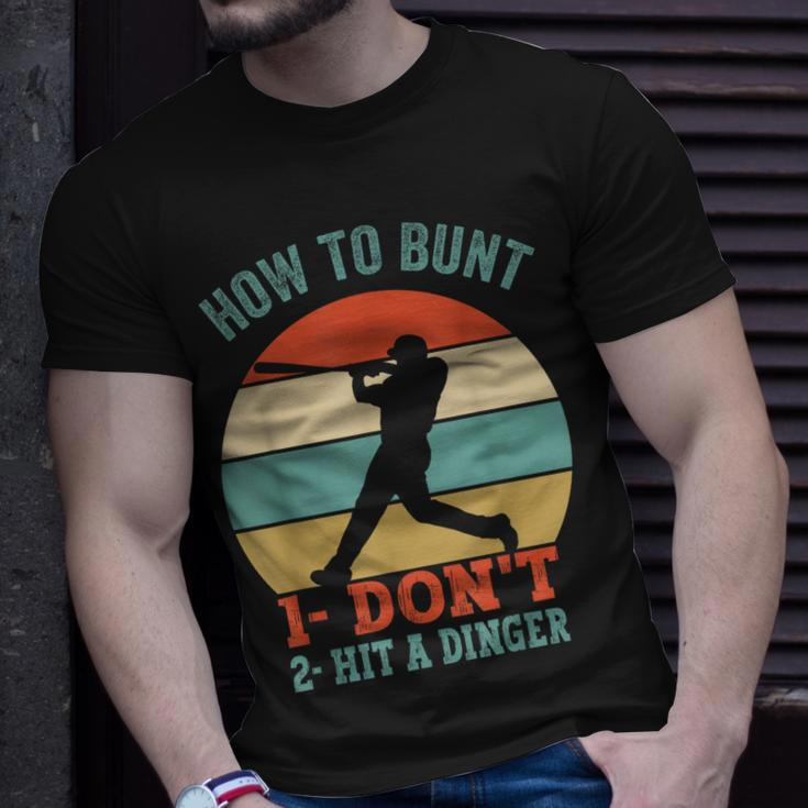 How To Bunt Dont Hit A Dinger Gifts For A Baseball Fan Unisex T-Shirt Gifts for Him