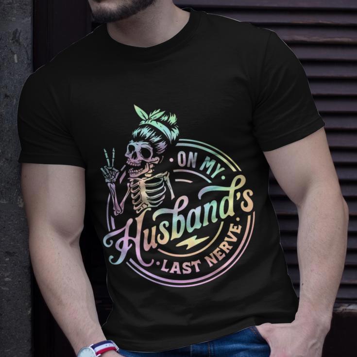 On My Husband's Last Nerve Skeleton Tie Dye On Back T-Shirt Gifts for Him