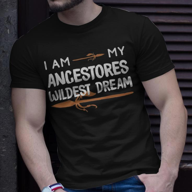 I Am My Ancestors Wildest Dream African American - I Am My Ancestors Wildest Dream African American Unisex T-Shirt Gifts for Him