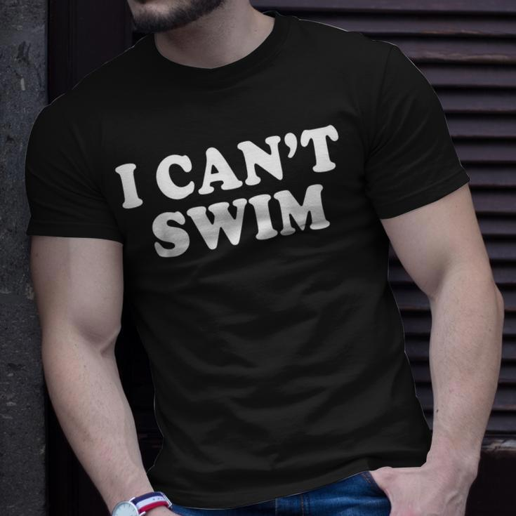 I Cant Swim Swimming Beach Funny Quotes Humor Sayings Quotes Unisex T-Shirt Gifts for Him