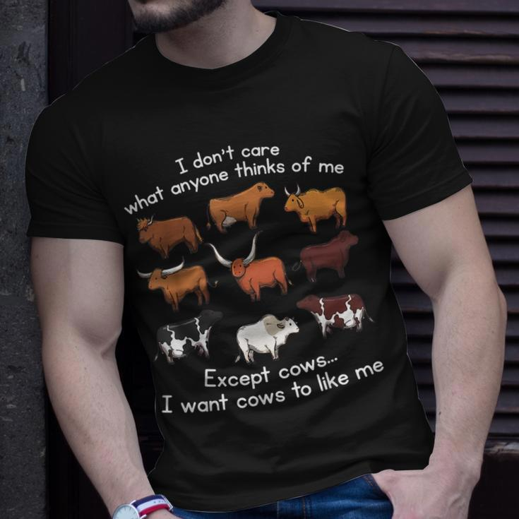 I Dont Care What Anyone Thinks Of Me Except Cows Unisex T-Shirt Gifts for Him