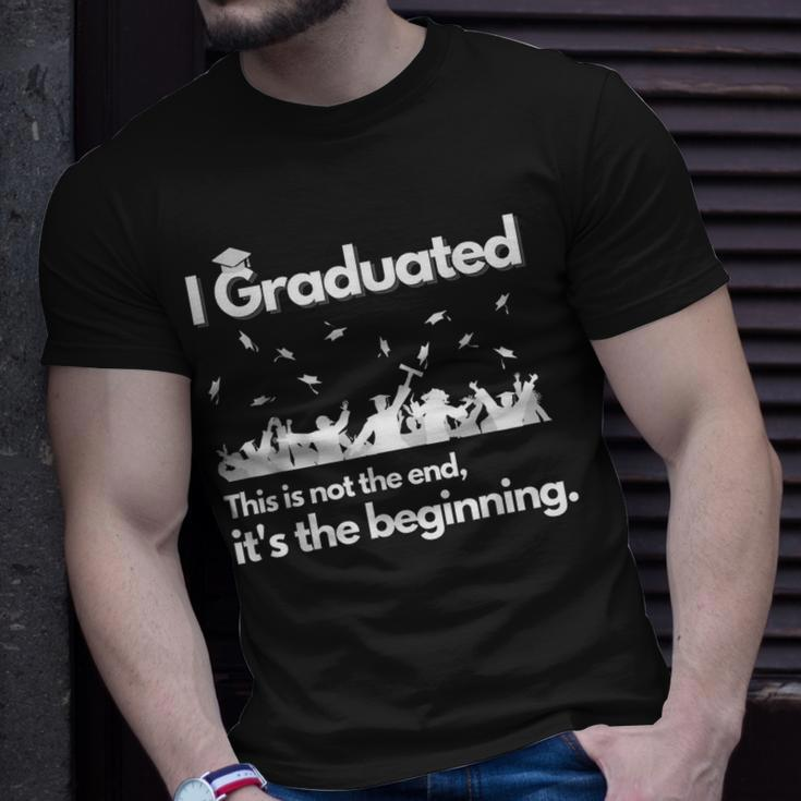 I Graduated This Is Not The End School Senior College Gift Unisex T-Shirt Gifts for Him