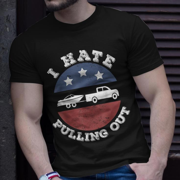 I Hate Pulling Out Patriotic Boating American Boat Captain Unisex T-Shirt Gifts for Him