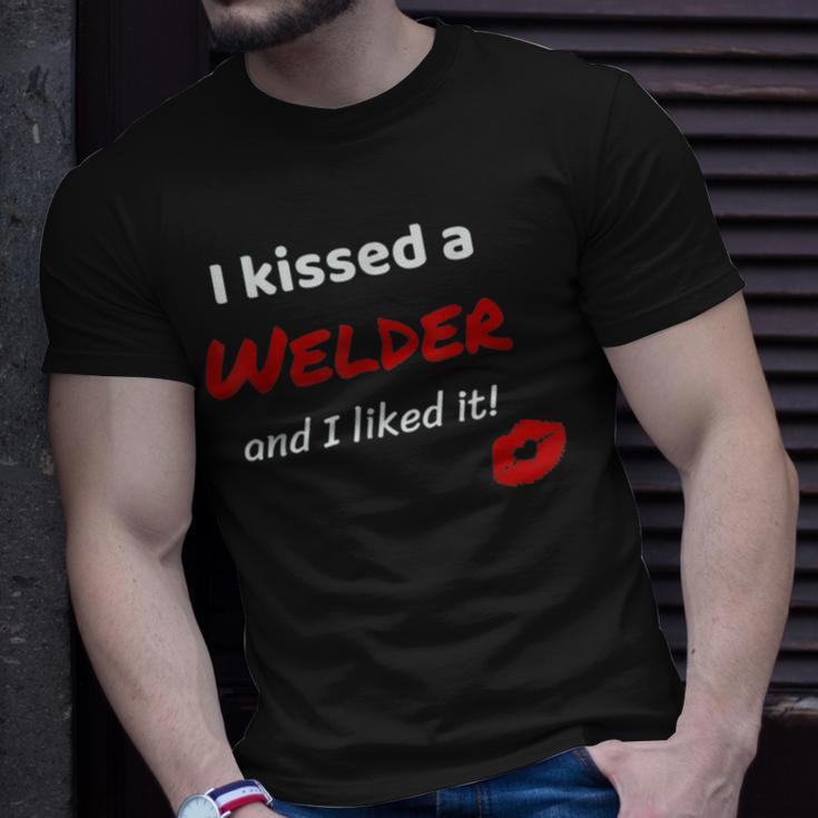 I Kissed A Welder And I Liked It Job Work Unisex T-Shirt Gifts for Him
