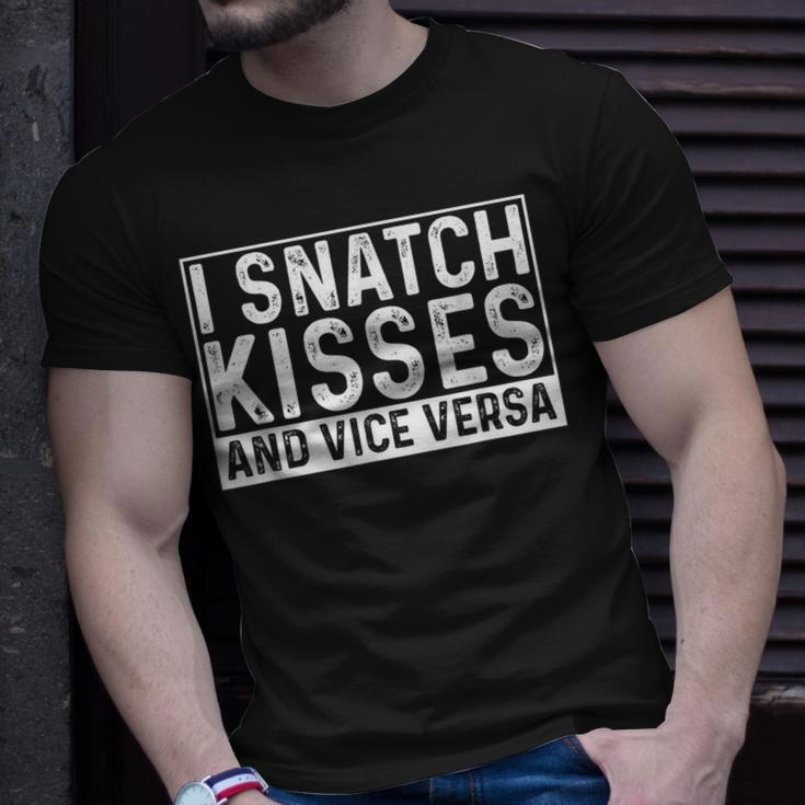 I Like To Snatch Kisses And Vice Versa Funny Couple Unisex T-Shirt Gifts for Him