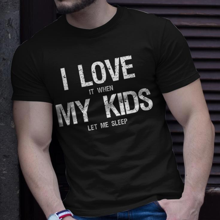 I Love My Kids Funny Sarcastic Tired Mom Need More Sleep Unisex T-Shirt Gifts for Him