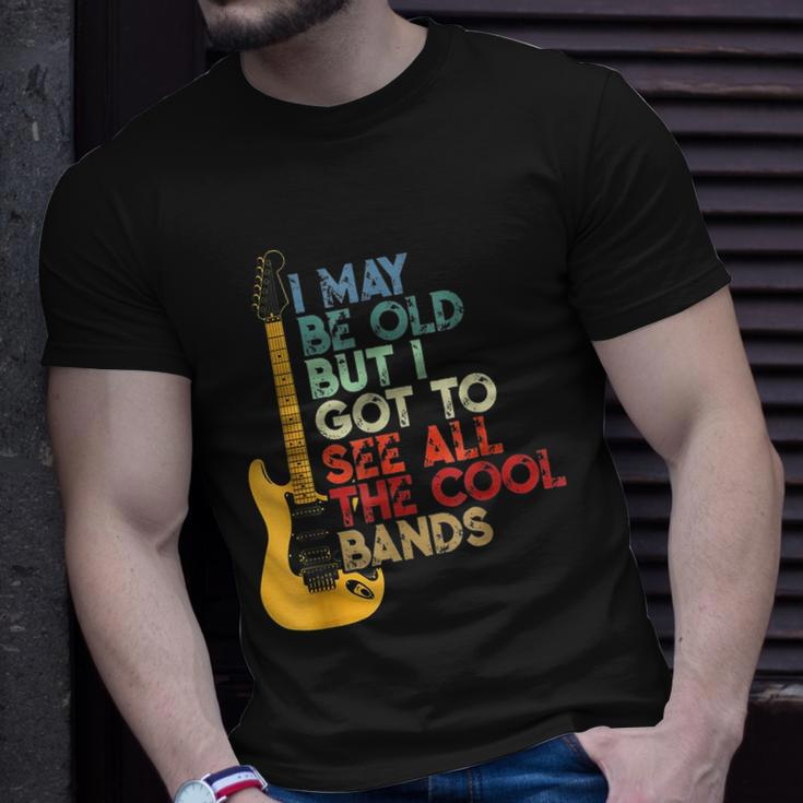 I May Be Old But I Got To See All The Cool Bands Guitarists Unisex T-Shirt Gifts for Him