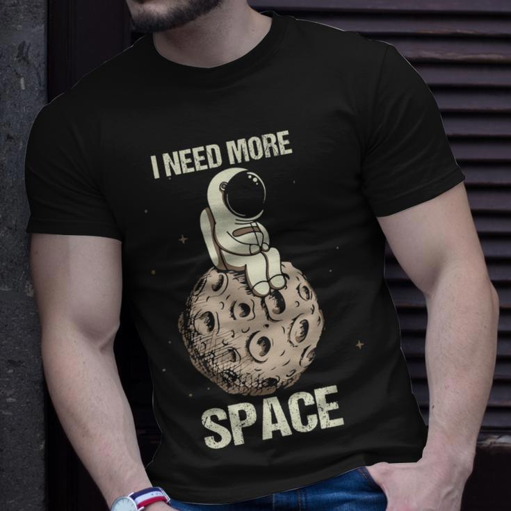 I Need More Space Astronaut On The Moon A Spaceship Travel Unisex T-Shirt Gifts for Him