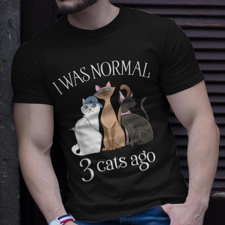 I Was Normal 3 Cats AgoCat Mom Dad Crazy Cat Lady Gifts For Mom Funny Gifts Unisex T-Shirt Gifts for Him