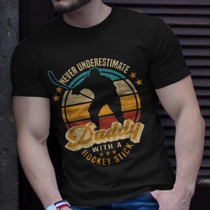 Ice Hockey Dad Never Underestimate Daddy With A Hockey Stick Gift For Mens Unisex T-Shirt Gifts for Him