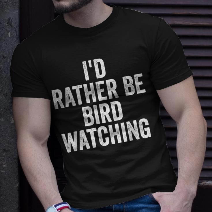 I’D Rather Be Bird Watching Nature Lover Bird Nerd Bird Watching Funny Gifts Unisex T-Shirt Gifts for Him