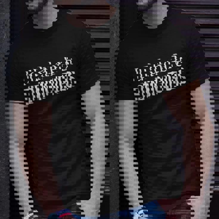 I'd Rather Be Editing Videos T-Shirt Gifts for Him