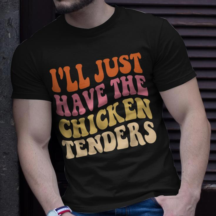 Ill Just Have The Chicken Tenders Funny Chicken Groovy Unisex T-Shirt Gifts for Him