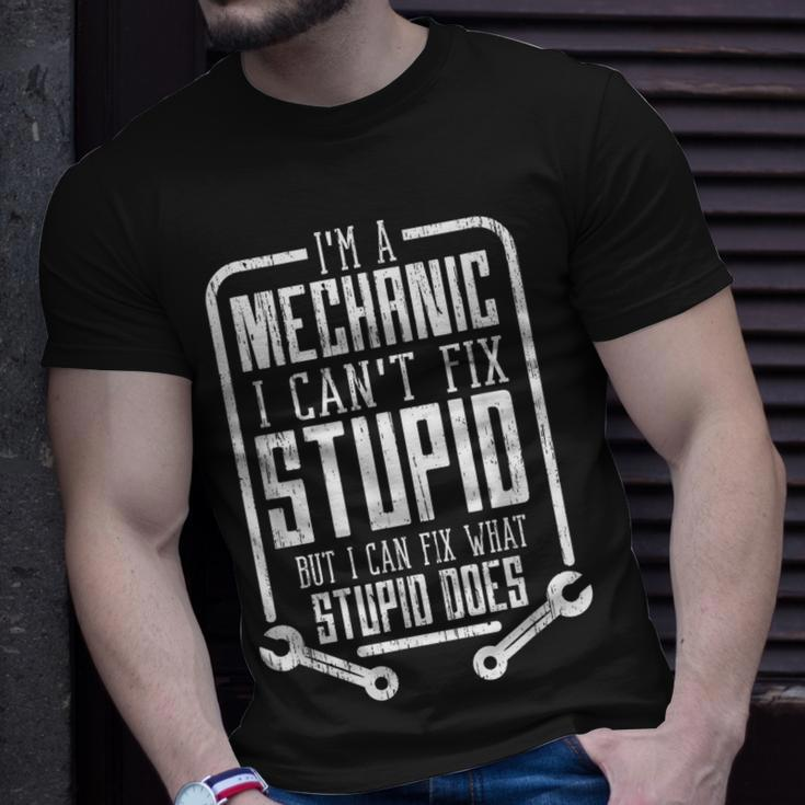 Im A Mechanic I Cant Fix Stupid Funny Fathers Day Gift Men Unisex T-Shirt Gifts for Him