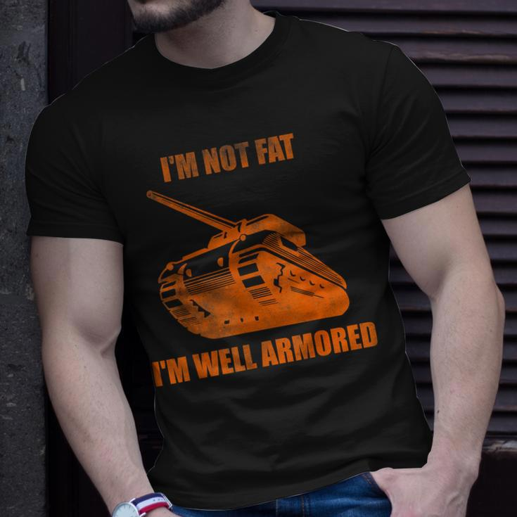 Im Not Fat Im Well Armored Unisex T-Shirt Gifts for Him
