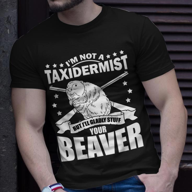 I'm Not A Taxidermist Stuff Beaver White Trash Party Attire T-Shirt Gifts for Him