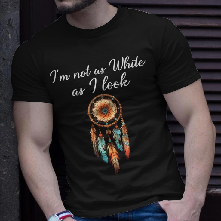 I'm Not As White As I Look Native American Day With Feathers T-Shirt Gifts for Him