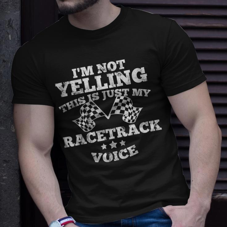 Im Not Yelling This Is Just My Racetrack Voice Drag Race Unisex T-Shirt Gifts for Him