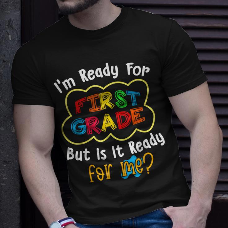Im Ready For 1St Grade But Is It Ready For Me Funny Unisex T-Shirt Gifts for Him