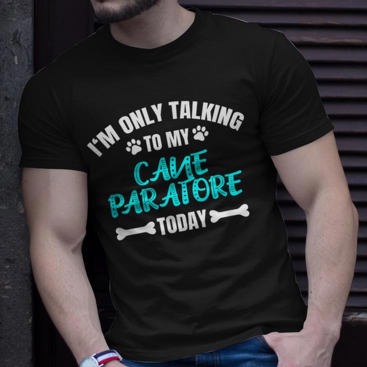 I'm Only Talking To My Cane Paratore Today T-Shirt Gifts for Him