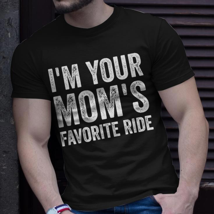 Inappropriate Im Your Moms Favorite Ride Funny N Unisex T-Shirt Gifts for Him