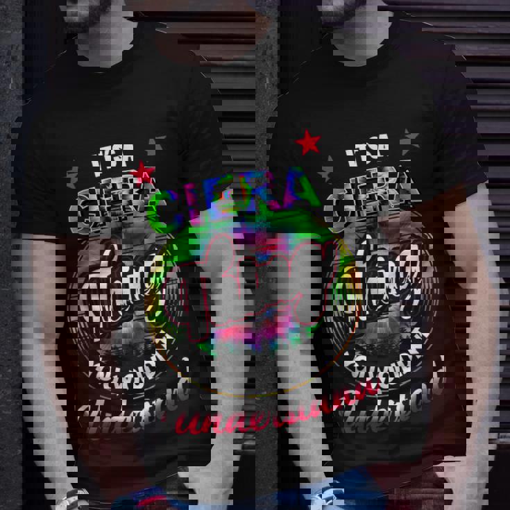 Its A Ciera Thing Tie Dye Ciera Name Unisex T-Shirt Gifts for Him