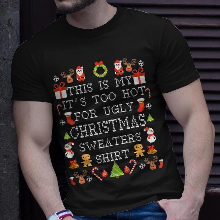 Its Too Hot For Ugly Christmas Sweaters Xmas Pjs T-Shirt Gifts for Him